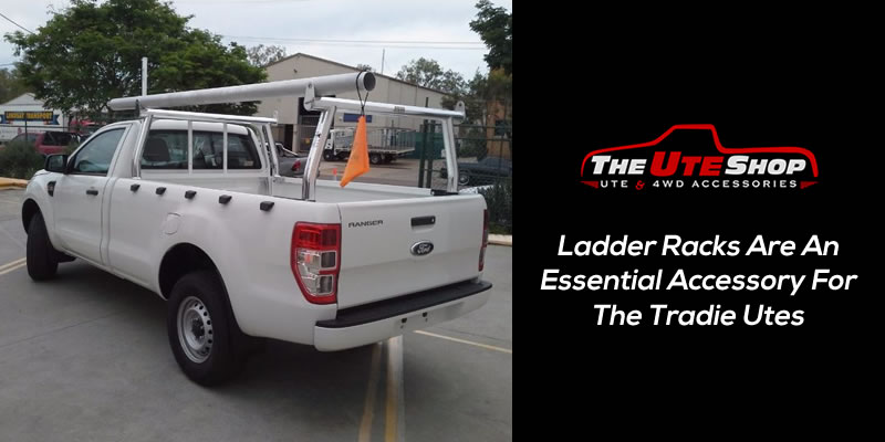 Ladder Racks Are An Essential Accessory For the Tradie Utes