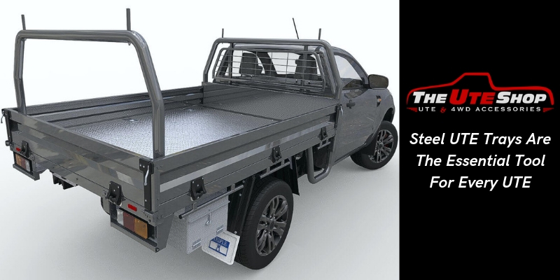Steel UTE Trays Are The Essential Tool For Every UTE