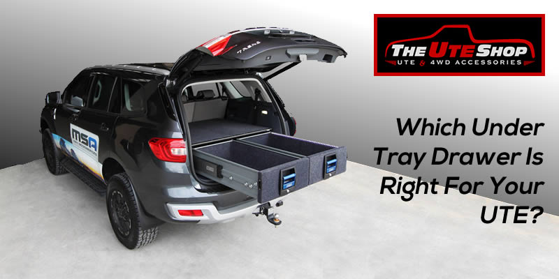 Which Under Tray Drawer Is Right For Your UTE